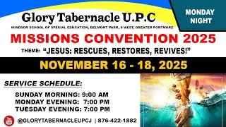 Missions Convention - Monday | Glory Tabernacle | November 17, 2025