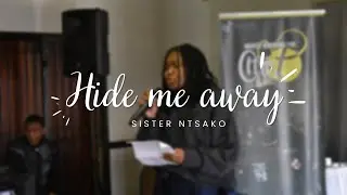 Hide Me Away - Sis Ntsako