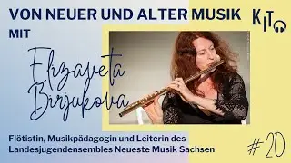 Von Neuer und Alter Musik mit Elizaveta Birjukova | KITO Podcast #20