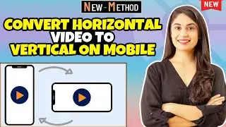 How to convert Horizontal video to vertical on mobile