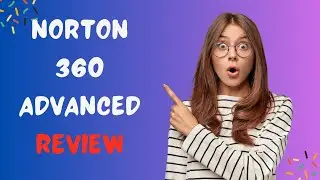 Norton 360 Advanced: Is it Worth the Upgrade? | Review