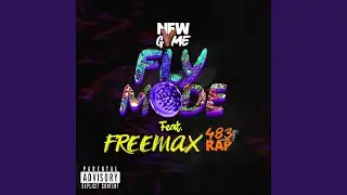 Fly Mode (feat. Freemax 483RAP)