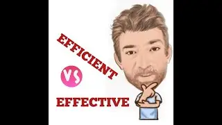 English Tutor Nick P Lesson (508) The Difference Between Effective and Efficient