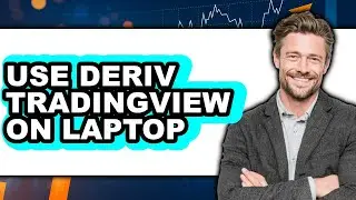 How to Use Deriv TradingView on Laptop (Full Guide)