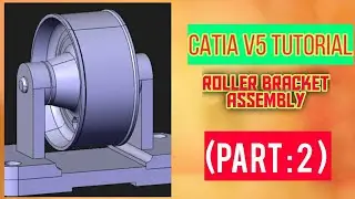 CATIA V5 Beginner Tutorial:- Roller Bracket Assembly Part :- 2(PART  DESIGN WORKBENCH)