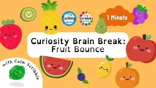 Fruit Bounce | Scribbles Crew Brain Break for Kids | Calming Immersive Interactive Mindful Looking