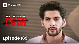Episode 169 | The Return of Tiger | Pocket FM