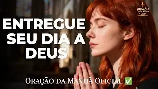 ORE ESSA ORA&Ccedil;&Atilde;O DA MANH&Atilde; E CONFIE SEU DIA INTEIRO A DEUS | Prov&eacute;rbios 3:5&ndash;6