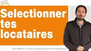S&eacute;lectionner les bons locataires