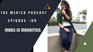 MBBS in Mauritius with Indian in SSR Medical College, Mauritius || The Medico Podcast || Ep -09
