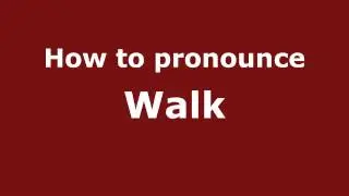 How to Pronounce Walk - PronounceNames.com