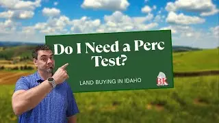 Do I Need a Perc Test Before Buying Land in Idaho