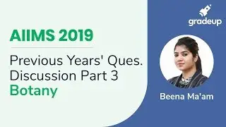 AIIMS 2019 | Botany Previous Year Questions Discussion Part-3 | AIIMS Preparation | Gradeup JEE
