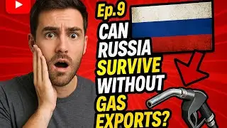 Ep. 9 &ndash; Can Russia Survive Without Gas Exports?