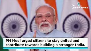 PM Modi addressed the nation on current political, economic, and social priorities .