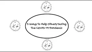 3 Ways To Help Others During The COVID 19 Pandemic