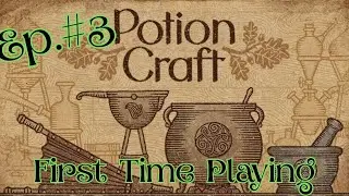 First Time Playing Potion Craft - Episode 3