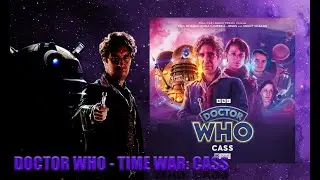 Обзор CD/Big Finish от Doctor Who: Time War &mdash; Cass