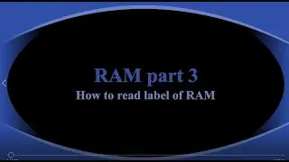 RAM part 3 how to read label of RAM