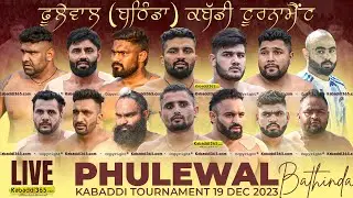 🔴[Live] Phulewal (Bathinda) Kabaddi Tournament 19 Dec 2023