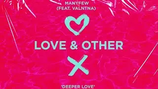 ManyFew (feat. Valntna) - Deeper Love (Extended Mix)