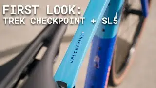 First Look: The 2026 Trek Checkpoint + SL5