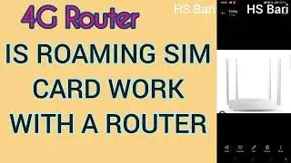 is the 4G router working with a roaming SIM or not