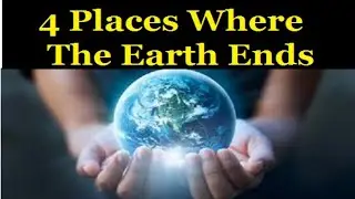 4 Places Where The Earth Ends