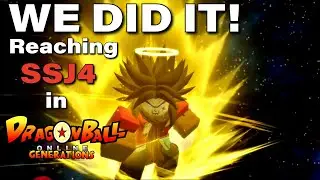 WE DID IT! Reaching SSJ4 In DRAGON BALL: GENERATIONS
