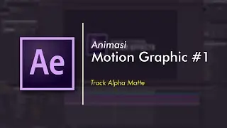 #AV34 Animasi Motion Graphic 1 - Track Alpha Matte