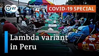 Lambda variant pushes up death toll in Peru | COVID-19 Special