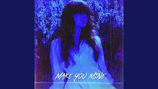 Make You Mine