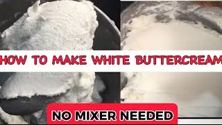 How To Make White Buttercream Without Mixer/How To Make White Butter icing/Shortening buttercream