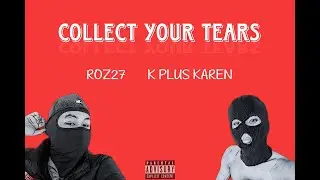 K Plus Karen &times; ROZ 27  Collect Your Tears (Official Lyrics Video)