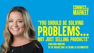 Feeding Sales: Strategy That Starts with Solving ft Ashleigh Norton - Connect to Market - Episode #2
