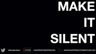 WELCOME TO THE CHANNEL - MakeItSilent