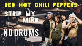 Red Hot Chili Peppers-Strip My Mind-Free Drumless