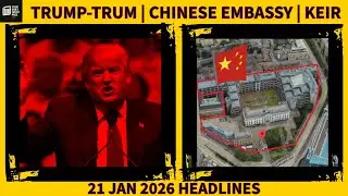 21 Jan 2026 - Trump&rsquo;s Nobel Tantrum at Davos, The Chinese Embassy 