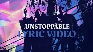 KEiiNO - Unstoppable (Official Lyric Video)