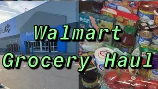 WALMART GROCERY HAUL! Family of 5.