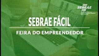 Sebrae F&aacute;cil na Feira do Empreendedor