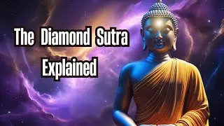 The Diamond Sutra Explained | Buddhist Wisdom