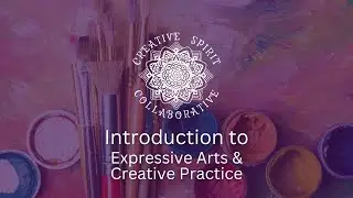 What is Expressive Arts therapy? A Short Interview w/ CSC Practitioners