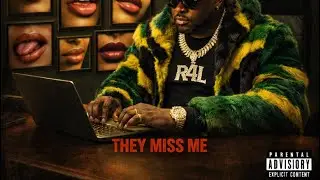 THEY MISS ME