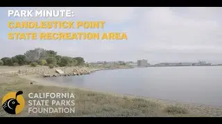 Park Minute: Candlestick Point State Recreation Area