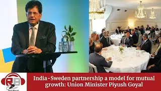 India-Sweden partnership a model for mutual growth: Union Minister Piyush Goyal
