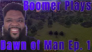 Boomer Plays - Dawn of Man - Ep. 1 #dawnofmangameplay #dawnofman #pc #gaming #playthrough