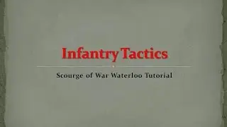 Scourge of War Waterloo Infantry Tactics