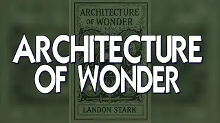 Magic Book Review - Architecture of Wonder by Landon Stark