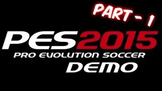 Let's Play - Pes15 Demo (Part - 1)